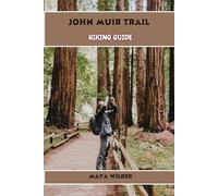 JOHN MUIR TRAIL HIKING GUIDE