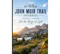 John Muir Trail Journal: Notes + Plans into the Range of LIght