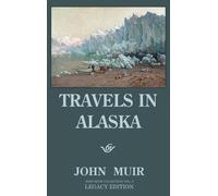 John Muir Travels In Alaska - Legacy Edition (Copertina rigida)