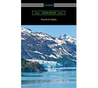 John Muir Travels in Alaska (Tascabile)