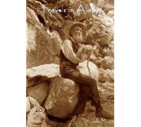John Muir Travels in Alaska (Tascabile)