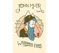 John Muir Wilderness Essays (Copertina rigida) Wilderness