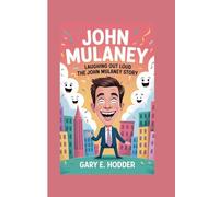 JOHN MULANEY: Laughing Out Loud The John Mulaney Story