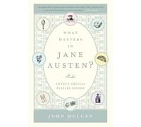 John Mullan What Matters in Jane Austen? (Tascabile)