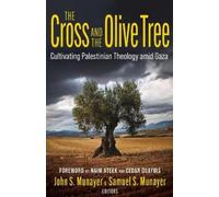 John Munayer The Cross and the Olive Tree: Cultivating Palestinian T (Tascabile)