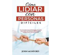 John Munford Cómo Lidiar con Personas Difíciles (Tascabile)