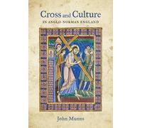 John Munns Cross and Culture in Anglo-Norman England (Tascabile)
