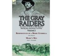John Munson John H Alexander The Gray Raiders-Volume 2 (Copertina rigida)