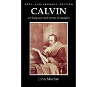 John Murray Calvin on Scripture and Divine Sovereignty (Tascabile)