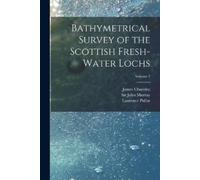 John Murray Laurence P Bathymetrical Survey of the Scottish Fresh-wa (Tascabile)