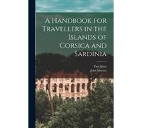 John Murray Pau A Handbook for Travellers in the Islands of Corsica (Tascabile)
