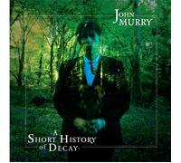 JOHN MURRY A Short History Of Decay (CD)