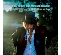 John Murry and Michael Timmins A Little Bit of Grace and Decay (CD) Album