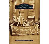 John Myers Judith G., Ph.d. Cetina Irish Cleveland (Tascabile) Images of America
