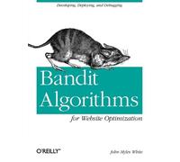 John Myles White Bandit Algorithms for Website Optimization (Tascabile)