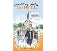 John N Adams Wedding Bells from Hell (Copertina rigida)