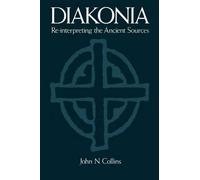 John N Collins Diakonia Re-Interpreting the Ancient Sources (Tascabile)