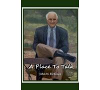 John N DeFoore A Place To Talk (Tascabile)