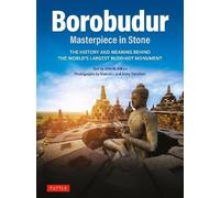 John N. Miksic Borobudur: Masterpiece in Stone (Tascabile)