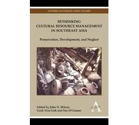 John N. Miksic Rethinking Cultural Resource Management in Sou (Copertina rigida)