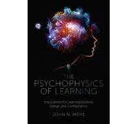 John N. Moye Ph.D. The Psychophysics of Learning (Copertina rigida)