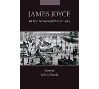John Nash James Joyce in the Nineteenth Century (Tascabile)