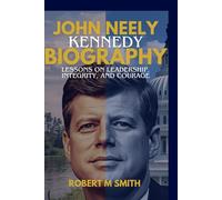 John Neely Kennedy biography: Lessons on Leadership, Integrity, and Courage