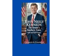 John Neely Kennedy: The Senate's Southern Voice: Grit and Governance