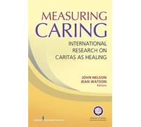 John Nelson, PhD, RN, MS Measuring Caring (Tascabile)