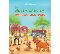 John Nelson The Adventures of Wiggles and Wag (Tascabile)