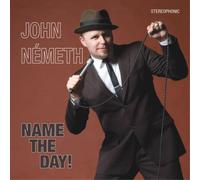 John Nemeth Name the Day (CD) Album