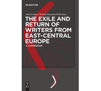 John Neubauer The Exile and Return of Writers from East-Centr (Copertina rigida)