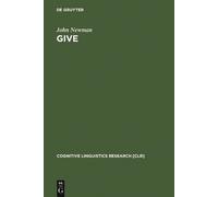 John Newman Give (Copertina rigida) Cognitive Linguistics Research [CLR]