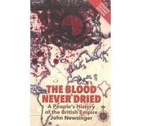 John Newsinger The Blood Never Dried (Tascabile)