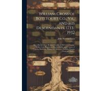 John Newton 185 William Cross of Botetourt Co., Va., and His (Copertina rigida)