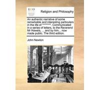 John Newton An Authentic Narrative of Some Remarkable and Interestin (Tascabile)