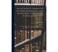 John Newton An Authentic Narrative of Some Remarkable and Interestin (Tascabile)