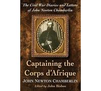 John Newton Chamberlin Captaining the Corps d'Afrique (Tascabile)