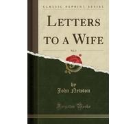 John Newton Letters to a Wife, Vol. 2 (Classic Reprint) (Tascabile)