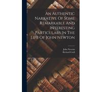 John Newton Ric An Authentic Narrative Of Some Remarkable And (Copertina rigida)