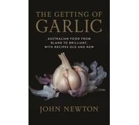 John Newton The Getting of Garlic (Tascabile)