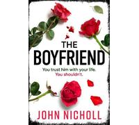 John Nicholl The Boyfriend (Copertina rigida)
