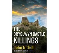 John Nicholl The Dryslwyn Castle Killings (Tascabile) Carmarthen Crime