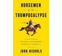 John Nichols Horsemen of the Trumpocalypse (Tascabile)