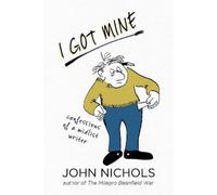 John Nichols I Got Mine (Tascabile)