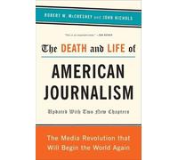 John Nichols Robert W McChes The Death and Life of American Journal (Tascabile)