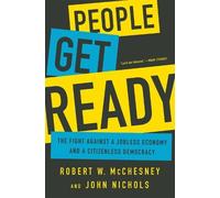 John Nichols Robert W McChesney People Get Ready (Copertina rigida)
