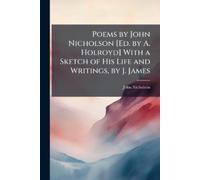 John Nicholson Poems by John Nicholson [Ed. by A. Holroyd] with a Sk (Tascabile)