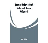 John Nisbet Burma under British Rule and Before (Tascabile)