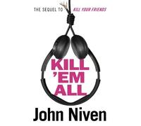 John Niven Kill ’Em All (Tascabile)